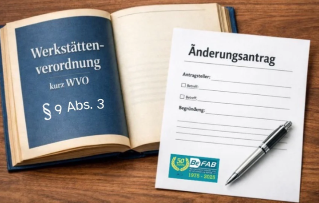 BeFAB beantragt beim BMAS Änderung der Werkstättenverordnung